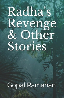 Radha's Revenge & Other Stories by Ramanan, Gopal