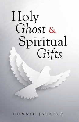 Holy Ghost & Spiritual Gifts by Jackson, Connie