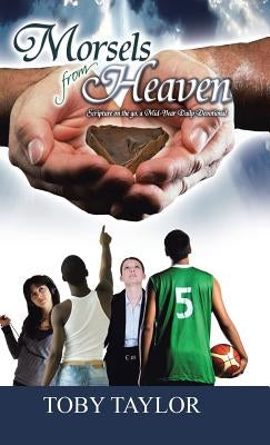 Morsels from Heaven by Taylor, Toby