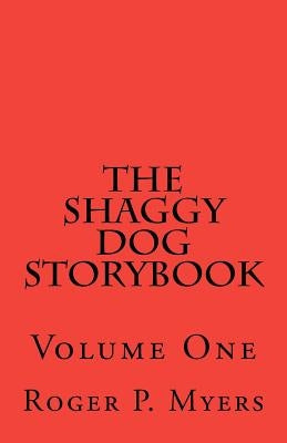 The Shaggy Dog Storybook: Volume One by Myers, Roger P.