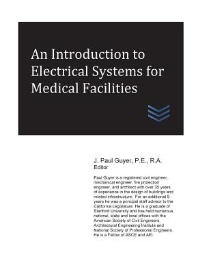 An Introduction to Electrical Systems for Medical Facilities by Guyer, J. Paul