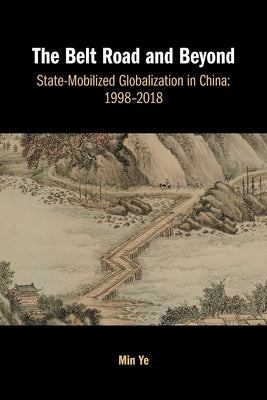 The Belt Road and Beyond by Ye, Min