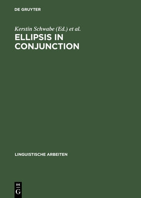 Ellipsis in Conjunction by Schwabe, Kerstin