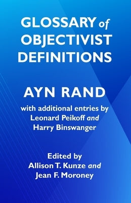 Glossary of Objectivist Definitions by Peikoff, Leonard