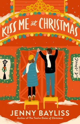 Kiss Me at Christmas by Bayliss, Jenny