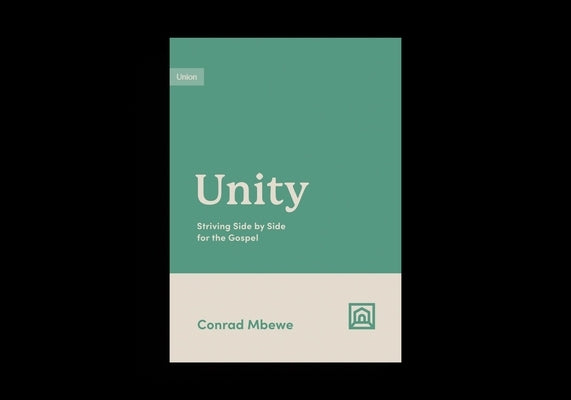 Unity: Striving Side by Side for the Gospel by Mbewe, Conrad