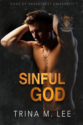 Sinful God: Dark College Bully Romance by Lee, Trina M.