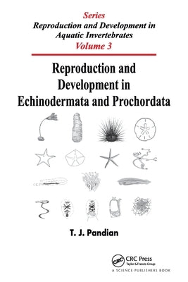 Reproduction and Development in Echinodermata and Prochordata by Pandian, T. J.