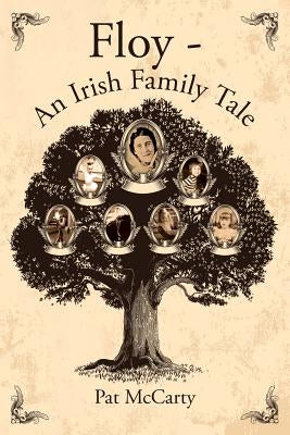 Floy: An Irish Family Tale by McCarty, Pat