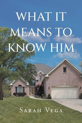 What It Means to Know Him by Vega, Sarah