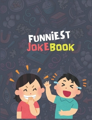 The Funniest Joke book !: kids joke book by McAlister, Sara