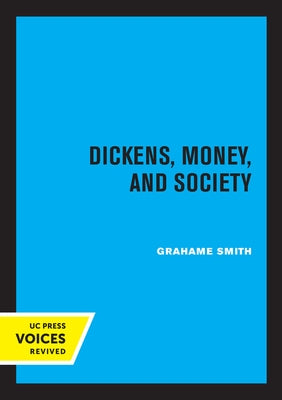 Dickens, Money, and Society by Smith, Grahame