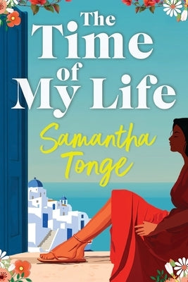 The Time of My Life by Tonge, Samantha