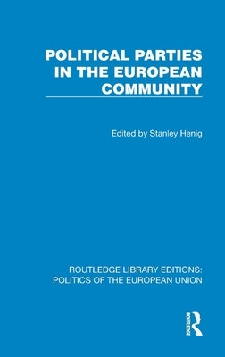 Political Parties in the European Community by Henig, Stanley
