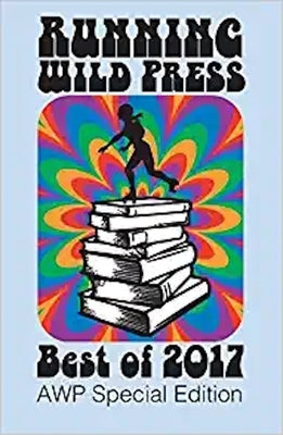 Running Wild Press: Best of 2017: Awp Special Edition by Kastner, Lisa Diane