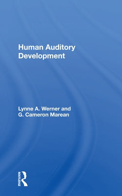 Human Auditory Development by Werner, Lynne A.