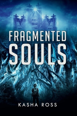 Fragmented Souls by Ross, Kasha