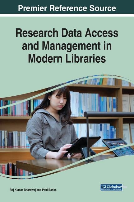 Research Data Access and Management in Modern Libraries by Bhardwaj, Raj Kumar