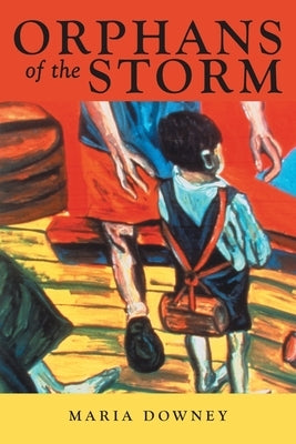 Orphans of the Storm by Downey, Maria