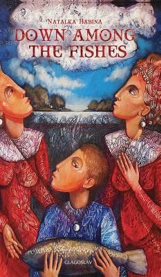 Down Among the Fishes by Babina, Natalka