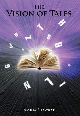 The Vision of Tales by Shawkat, Amina