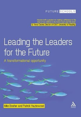 Leading the Leaders for the Future by Bosher, Michael