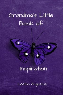 Grandma's Little Book of Inspiration by Augustus, Leatha