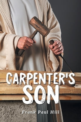 Carpenter's Son by Hill, Frank Paul