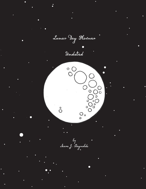 Lunar Day Planner Undated: Large Format by Reynolds, Mara J.