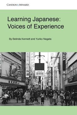 Learning Japanese: Voices of Experience by Kennett, Belinda