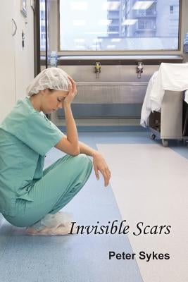 Invisible Scars by Sykes, Peter