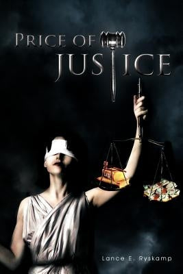 Price of Justice by Ryskamp, Lance E.
