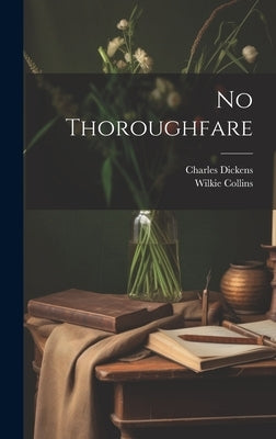 No Thoroughfare by Dickens, Charles