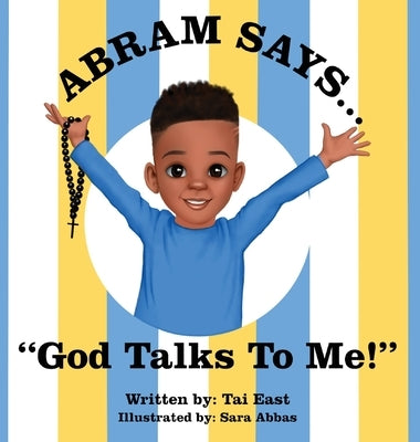 Abram Says: God Talks To Me! by East, Tai