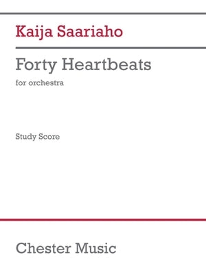 Saairaho: Forty Heartbeats for Orchestra Study Score by Saariaho, Kaija