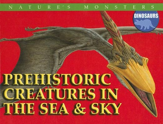 Prehistoric Creatures in the Sea and Sky by Ralph Lewis, Brenda