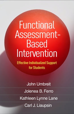Functional Assessment-Based Intervention: Effective Individualized Support for Students by Umbreit, John