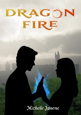 Dragon Fire (A Clean Shifter Story) by Janene, Michelle