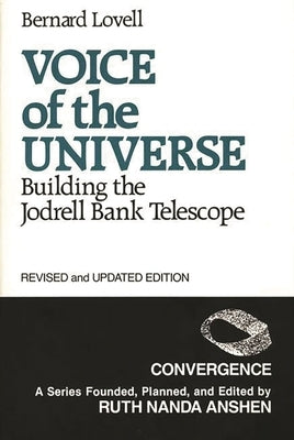Voice of the Universe: Building the Jodrell Bank Telescope; Revised and Updated Edition by Lovell, Bernard