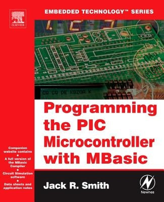 Programming the PIC Microcontroller with Mbasic [With CDROM] by Smith, Jack