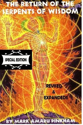 The Return of the Serpents of Wisdom - Special Edition by Pinkham, Mark Amaru