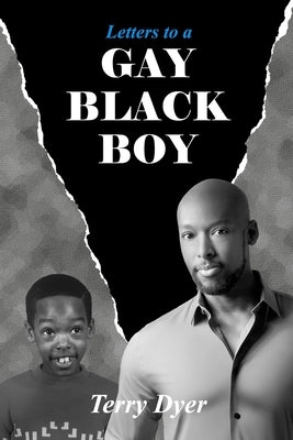 Letters to a GAY BLACK BOY by Dyer, Terry