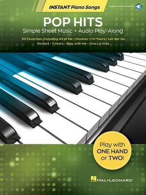 Pop Hits - Instant Piano Songs: Simple Sheet Music + Audio Play-Along by Hal Leonard Corp