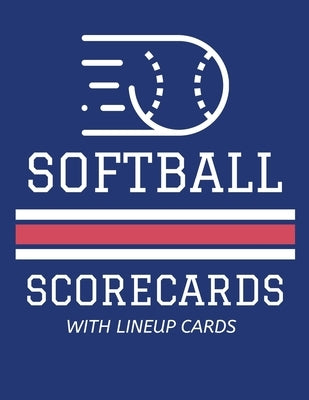 Softball Scorecards With Lineup Cards: 50 Scoring Sheets For Baseball and Softball Games (8.5x11) by Waterhouse, Jose