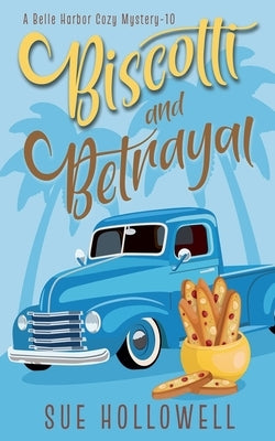 Biscotti and Betrayal by Hollowell, Sue