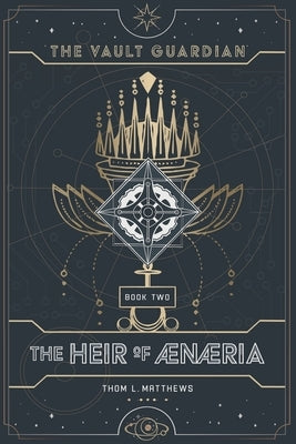 The Heir of Ænæria by Matthews, Thom L.