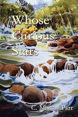 Whose Curious Stars by Parr, C. Marcus