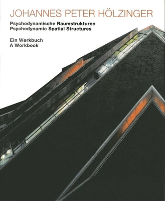 Johannes Peter Hölzinger: Buildings and Projects 1950-2010 by Bruyn, Gerd De