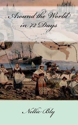 Around the World in 72 Days by Bly, Nellie