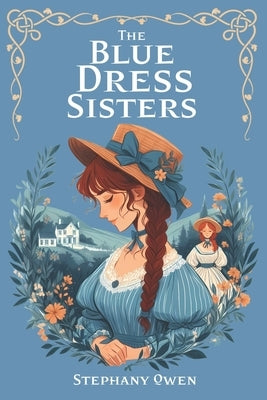 The Blue Dress Sisters by Owen, Stephany